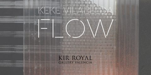 Exposición Flow de Keke Vilabelda en Kir Royal Gallery Valencia